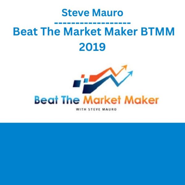 Steve Mauro – Beat The Market Maker BTMM 2019