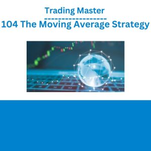 Trading Master 104 The Moving Average Strategy