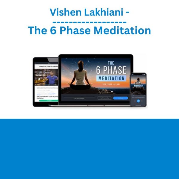 Vishen Lakhiani - The 6 Phase Meditation