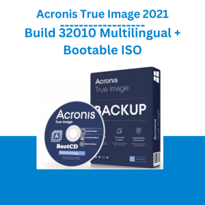 Acronis True Image 2021 Build 32010 Multilingual + Bootable ISO