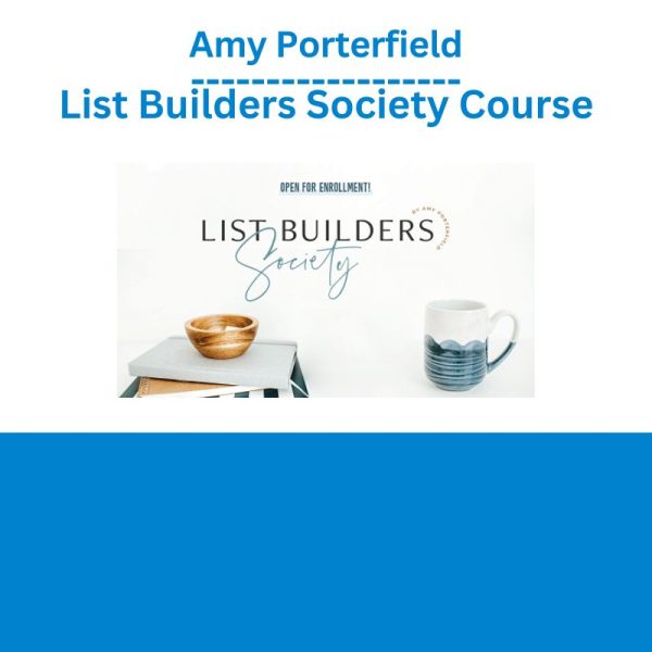 Amy Porterfield – List Builders Society Course