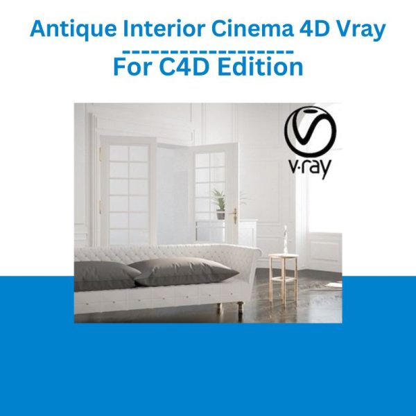 Antique Interior Cinema 4D Vray For C4D Edition