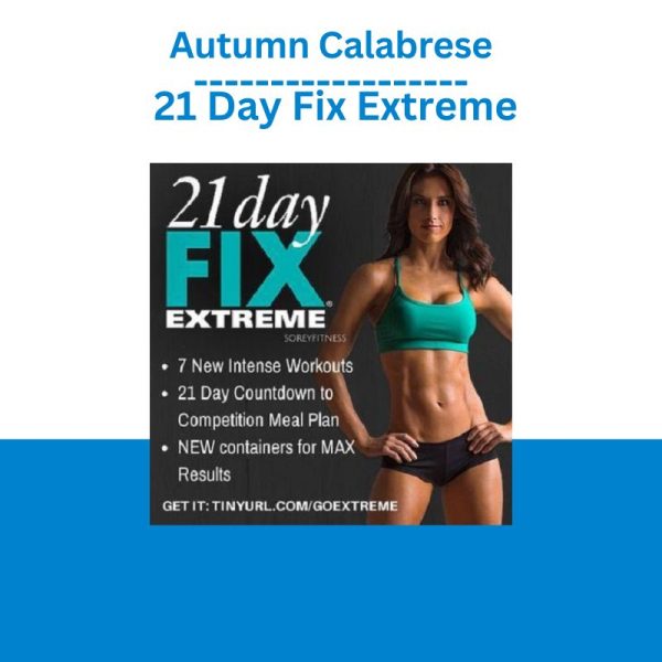 Autumn Calabrese – 21 Day Fix Extreme