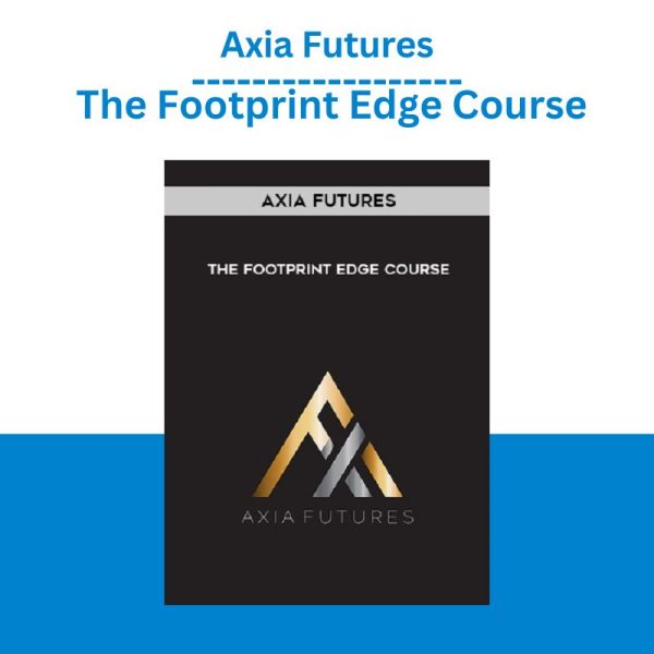 Axia Futures – The Footprint Edge Course