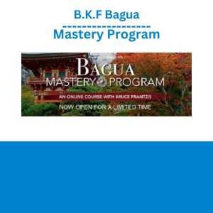 B.K.F Bagua Mastery Program