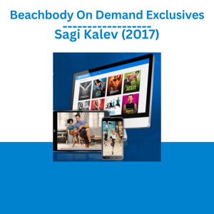 Beachbody On Demand Exclusives – Sagi Kalev (2017)