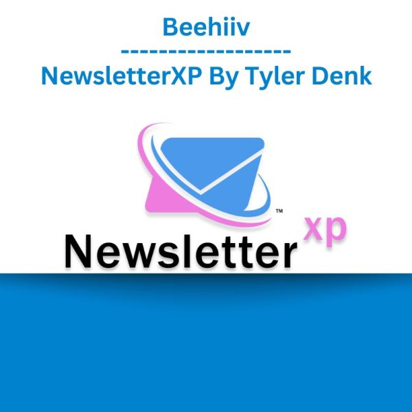 Beehiiv - NewsletterXP By Tyler Denk