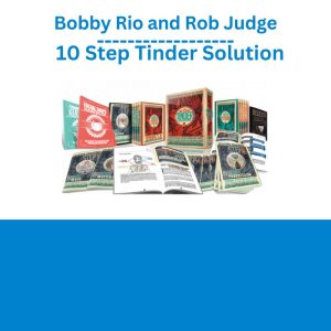 Bobby Rio and Rob Judge – 10 Step Tinder Solution