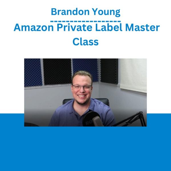 Brandon Young – Amazon Private Label Master Class