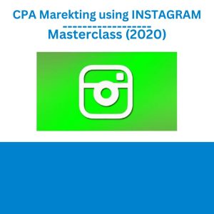 CPA Marekting using INSTAGRAM Masterclass (2020)