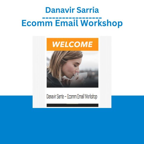 Danavir Sarria - Ecomm Email Workshop