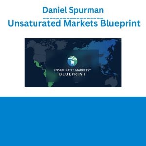 Daniel Spurman - Unsaturated Markets Blueprint