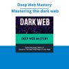 Deep Web Mastery – Mastering the dark web