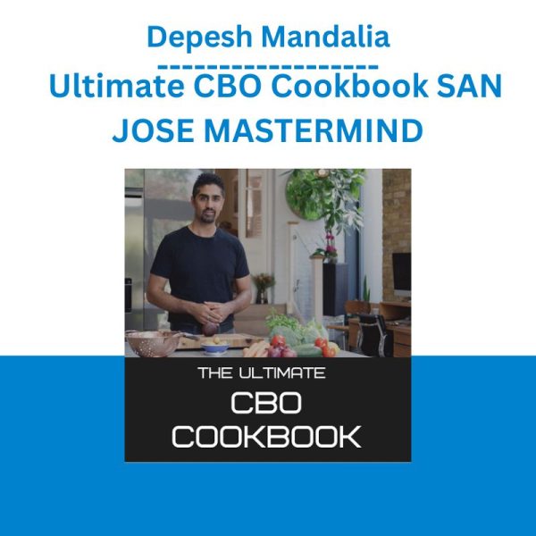 Depesh Mandalia – Ultimate CBO Cookbook SAN JOSE MASTERMIND