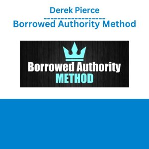 Derek Pierce - Borrowed Authority Method