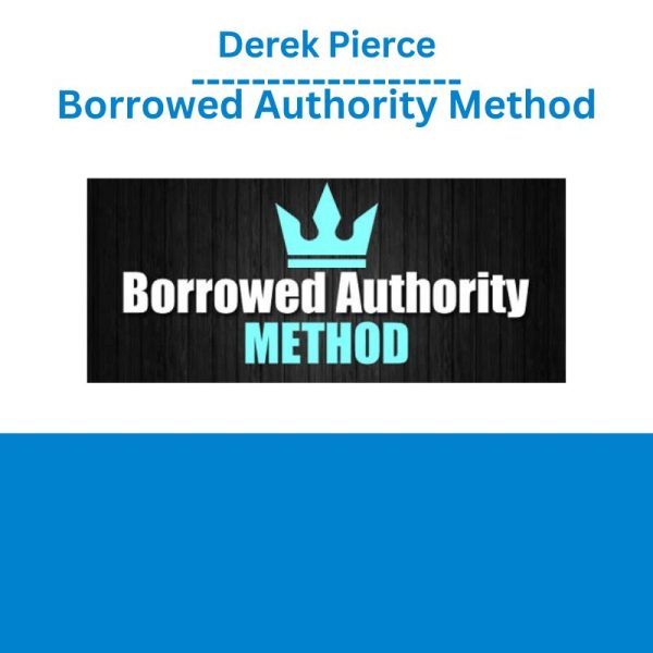 Derek Pierce - Borrowed Authority Method