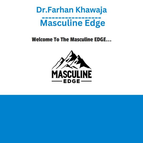 Dr.Farhan Khawaja – Masculine Edge