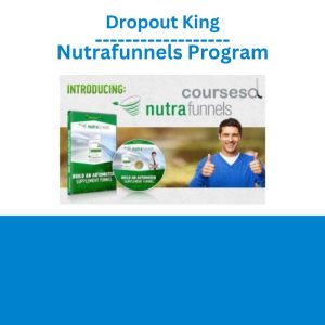 Dropout King - Nutrafunnels Program