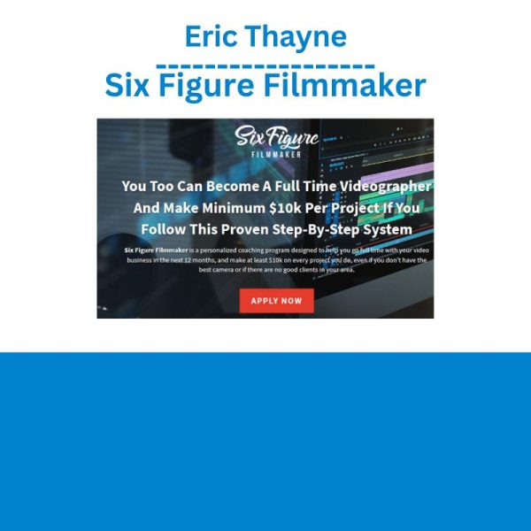 Eric Thayne - Six Figure Filmmaker