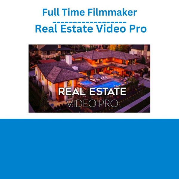 Full Time Filmmaker Real Estate Video Pro