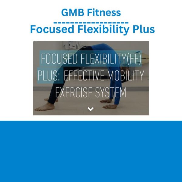 GMB Fitness – Focused Flexibility Plus