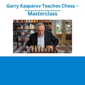 Garry Kasparov Teaches Chess – Masterclass