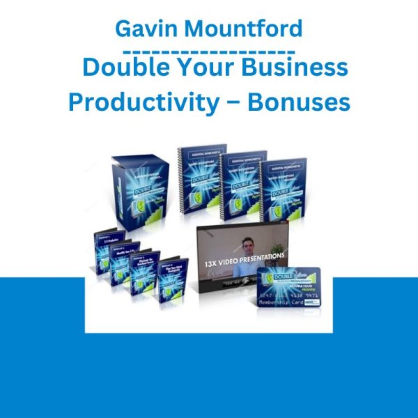 Gavin Mountford – Double Your Business Productivity – Bonuses