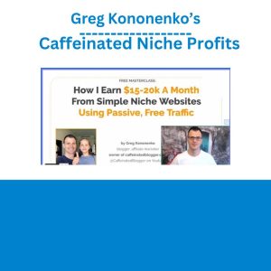 Greg Kononenko’s – Caffeinated Niche Profits