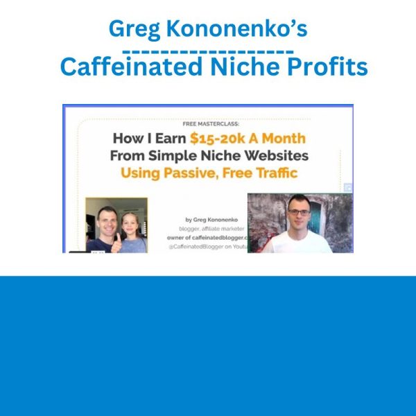 Greg Kononenko’s – Caffeinated Niche Profits