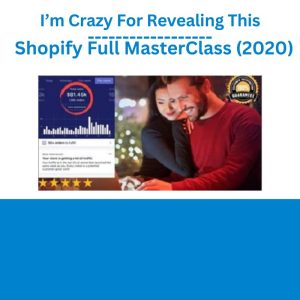 I’m Crazy For Revealing This – Shopify Full MasterClass (2020)