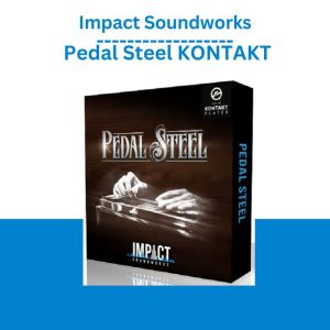 Impact Soundworks – Pedal Steel KONTAKT