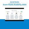 Jared Goetz - Ecom Hacks Academy 2020