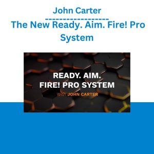 John Carter – The New Ready. Aim. Fire! Pro System