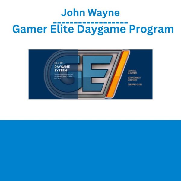 John Wayne – Gamer Elite Daygame Program