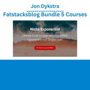 Jon Dykstra Fatstacksblog Bundle 5 Courses