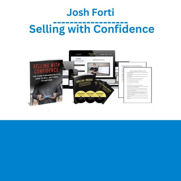 Josh Forti – Selling with Confidence