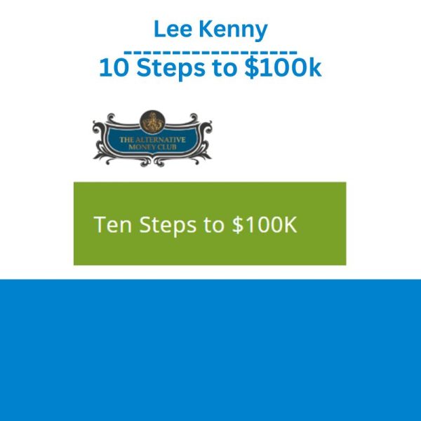 Lee Kenny – 10 Steps to $100k