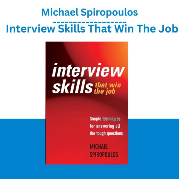 Michael Spiropoulos – Interview Skills That Win The Job