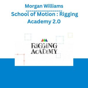 Morgan Williams – School of Motion Rigging Academy 2.0