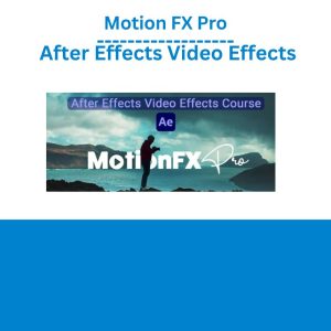 Motion FX Pro – After Effects Video Effects