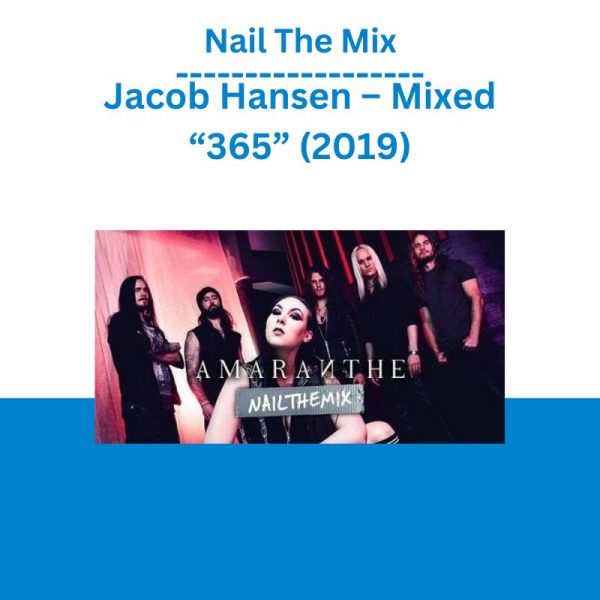 Nail The Mix – Jacob Hansen – Mixed “365” (2019)