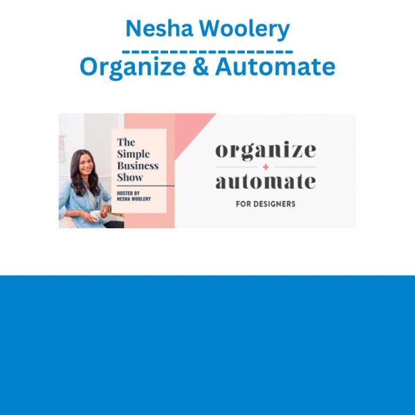 Nesha Woolery - Organize & Automate