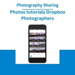 Photography Sharing Photos tutorials Dropbox Photographers