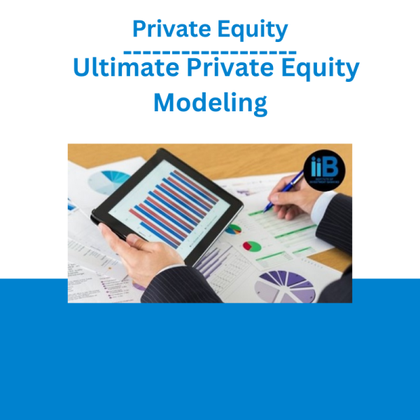 Private Equity Ultimate Private Equity Modeling