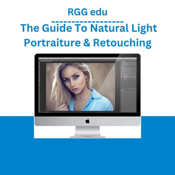 RGG edu – The Guide To Natural Light Portraiture & Retouching