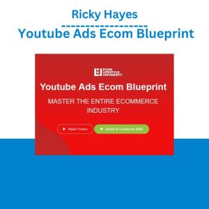 Ricky Hayes - Youtube Ads Ecom Blueprint