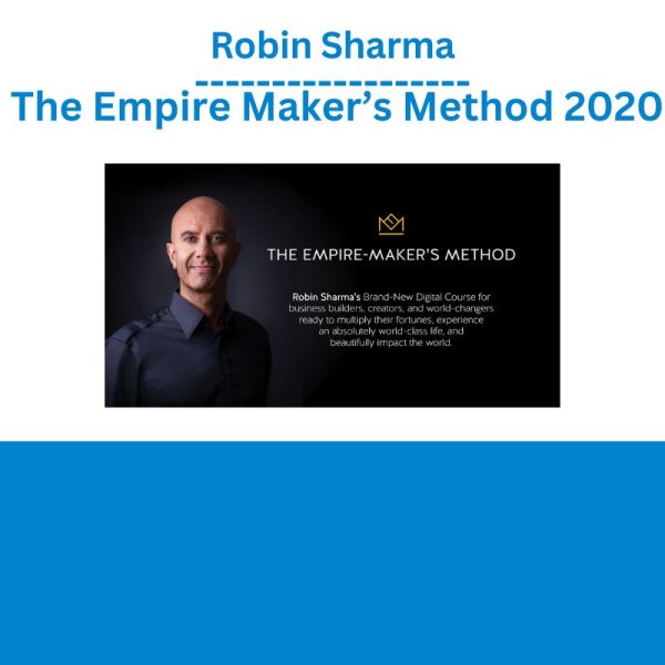 Robin Sharma – The Empire Maker’s Method 2020