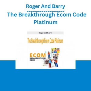 Roger And Barry – The Breakthrough Ecom Code Platinum