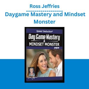 Ross Jeffries – Daygame Mastery and Mindset Monster