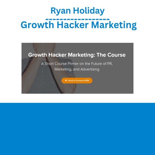 Ryan Holiday – Growth Hacker Marketing